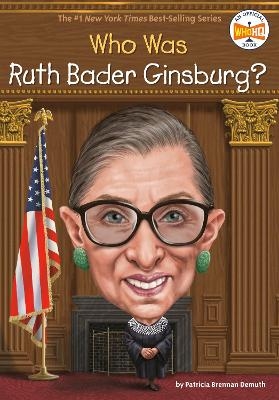 Who Was Ruth Bader Ginsburg? - Patricia Brennan Demuth