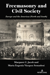 Freemasonry and Civil Society - Margaret C. Jacob, Mar&iacute;a Eugenia V&aacute;zquez Semadeni