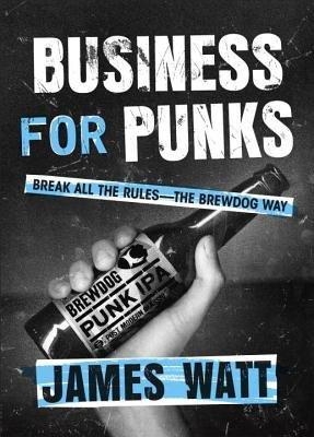 Business for Punks - James Watt