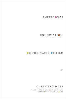 Impersonal Enunciation, or the Place of Film - Christian Metz