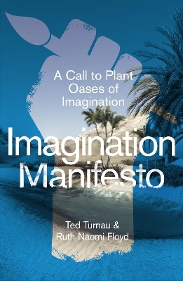 Imagination Manifesto - Ted Turnau, Ruth Naomi Floyd