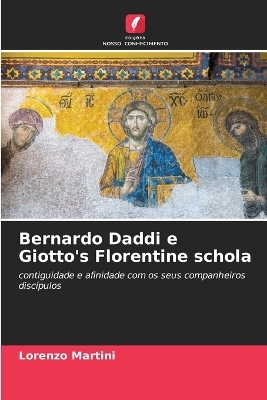 Bernardo Daddi e Giotto's Florentine schola - Lorenzo Martini