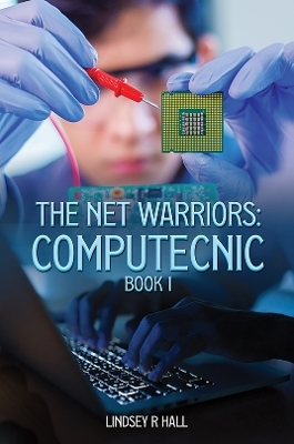 The Net Warriors: Computecnic Book 1 - Lindsey R Hall