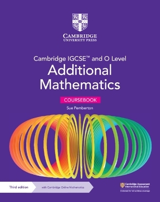 Cambridge IGCSE&trade; and O Level Additional Mathematics Coursebook with Cambridge Online Mathematics (2 Years' Access) - Sue Pemberton