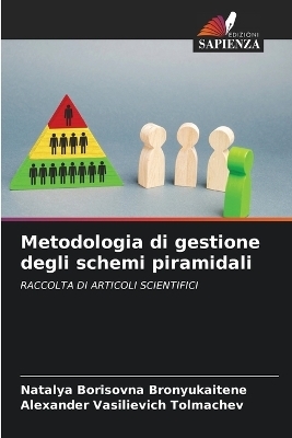 Metodologia di gestione degli schemi piramidali - Natalya Borisovna Bronyukaitene, Alexander Vasilievich Tolmachev