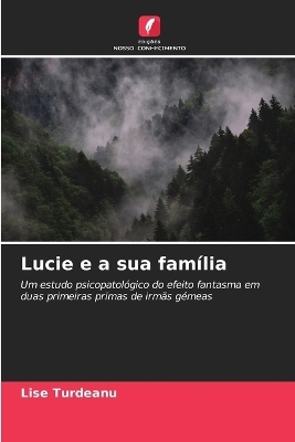 Lucie e a sua família - Lise Turdeanu