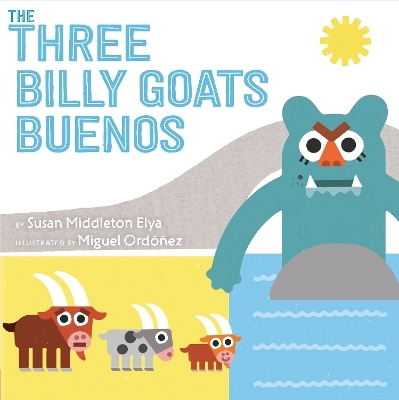 The Three Billy Goats Buenos - Susan Middleton Elya