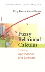 Fuzzy Relational Calculus: Theory, Applications And Software (With Cd-rom) - Yordan Kostadinov Kyosev, Ketty Georgieva Peeva