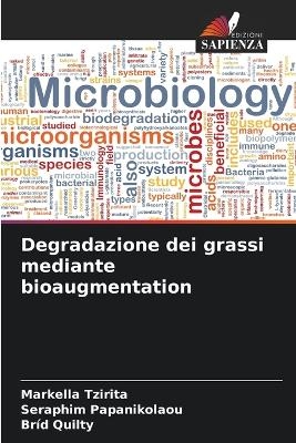 Degradazione dei grassi mediante bioaugmentation - Markella Tzirita, Seraphim Papanikolaou, Br&iacute;d Quilty