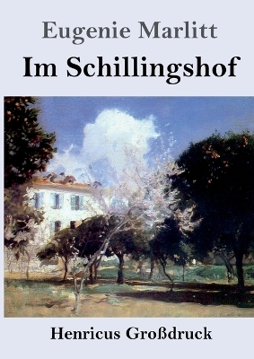 Im Schillingshof - Eugenie Marlitt