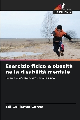 Esercizio fisico e obesità nella disabilità mentale - Edi Guillermo García