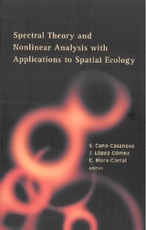 Spectral Theory And Nonlinear Analysis With Applications To Spatial Ecology - 
