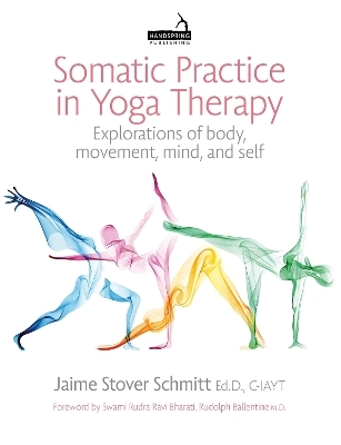 Somatic Practice in Yoga Therapy - Jaime Stover Schmitt