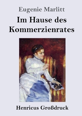 Im Hause des Kommerzienrates - Eugenie Marlitt