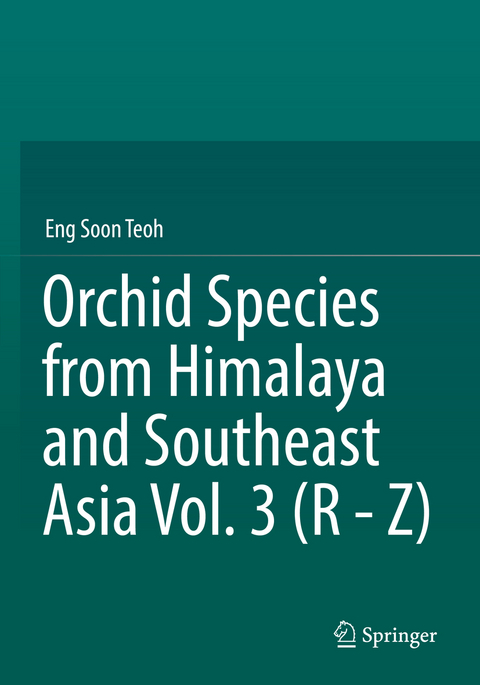 Orchid Species from Himalaya and Southeast Asia Vol. 3 (R - Z) - Eng Soon Teoh
