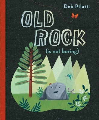 Old Rock (is not boring) - Deb Pilutti