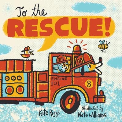 To the Rescue! - Kate Riggs