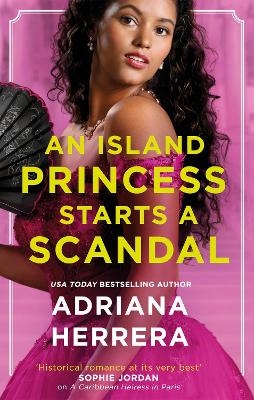 An Island Princess Starts a Scandal - Adriana Herrera