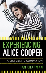 Experiencing Alice Cooper -  Ian Chapman