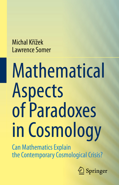 Mathematical Aspects of Paradoxes in Cosmology - Michal Kř&iacute;žek, Lawrence Somer