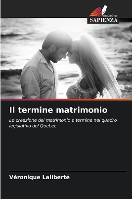 Il termine matrimonio - V&eacute;ronique Lalibert&eacute;