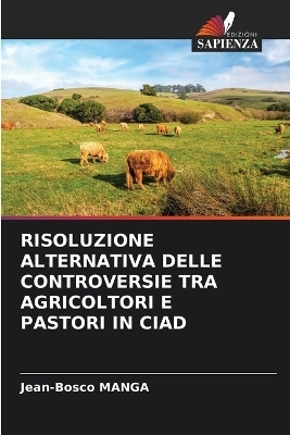 Risoluzione Alternativa Delle Controversie Tra Agricoltori E Pastori in Ciad