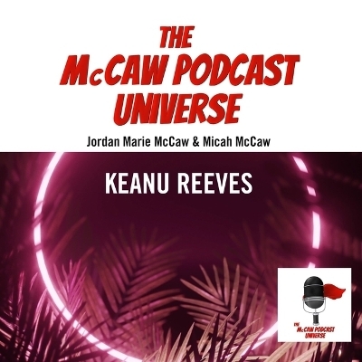 The McCaw Podcast Universe - Jordan Marie McCaw, Micah McCaw