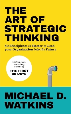 The Six Disciplines of Strategic Thinking - Michael Watkins