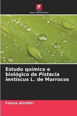 Estudo químico e biológico de Pistacia lentiscus L. de Marrocos