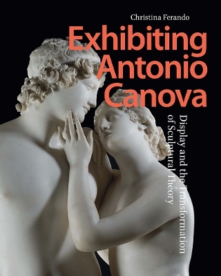 Exhibiting Antonio Canova