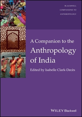 A Companion to the Anthropology of India - 