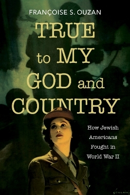 True to My God and Country - Fran&ccedil;oise S. Ouzan