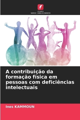A contribuição da formação física em pessoas com deficiências intelectuais