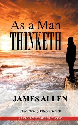 As A Man Thinketh - James Allen