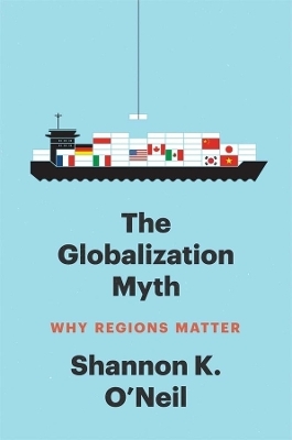 The Globalization Myth - Shannon K O'Neil