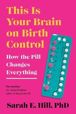 This Is Your Brain on Birth Control