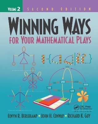 Winning Ways for Your Mathematical Plays, Volume 2 - Elwyn R. Berlekamp, John H. Conway, Richard K. Guy