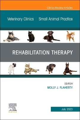 Rehabilitation Therapy, An Issue of Veterinary Clinics of North America: Small Animal Practice