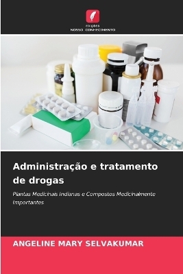 Administra&ccedil;&atilde;o e tratamento de drogas - Angeline Mary Selvakumar