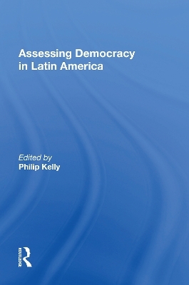 Assessing Democracy In Latin America - Philip Kelly