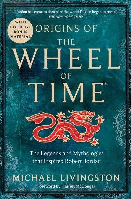 Origins of The Wheel of Time - Michael Livingston