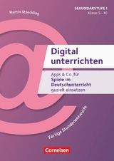 Digital unterrichten - Klasse 5-10 - Martin Staeckling