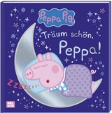 Peppa Wutz Bilderbuch: Tr&auml;um sch&ouml;n, Peppa!