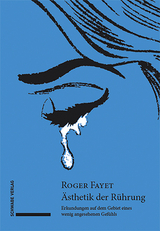 &Auml;sthetik der R&uuml;hrung - Roger Fayet