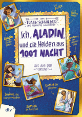 Ich, Aladin, und die Helden aus 1001 Nacht &ndash; Live aus dem Orient - Frank Schwieger