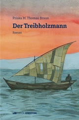 Der Treibholzmann - Priska M. Thomas Braun