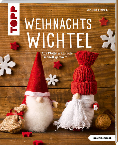 Weihnachtswichtel (kreativ.kompakt.) - Christina Schinagl