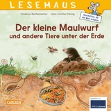 LESEMAUS 178: Der kleine Maulwurf und andere Tiere unter der Erde - Friederun Reichenstetter