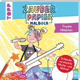 Zauberpapier Malbuch Freche M&auml;dchen - Katja Rau