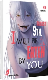 August 9th, I will be eaten by you 5 -  Tomomi